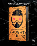 Caught Up (Collector's Edition) (Into Darkness) - (10/13/26)