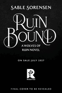 Ruin Bound (Deluxe Limited Edition): The Wolves of Ruin #3 – (7/27/2027)