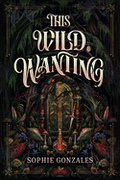 This Wild Wanting  - (11/17/26)