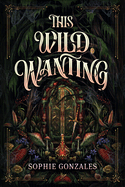 This Wild Wanting  - (11/17/26)